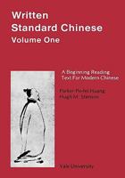 Written Standard Chinese, Volume One: A Beginning Reading Text for Modern Chinese (Far Eastern Publications Series) 0887101291 Book Cover