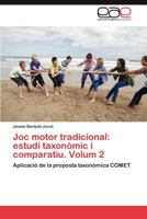 Joc Motor Tradicional: Estudi Taxonomic I Comparatiu. Volum 2 3848452383 Book Cover