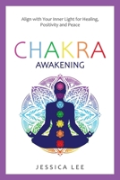 Chakra Awakening: Align with Your Inner Light for Healing, Positivity and Peace (The Healing Path Series) B0FMXQ5BM3 Book Cover