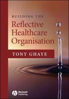 Building the Reflective Healthcare Organisation 1405105895 Book Cover