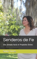 Senderos de Fe: Una Jornada hacia el Propósito Divino 0578875586 Book Cover