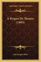 A Propos de Theatre (1893) 1147733880 Book Cover