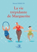 La vie trépidante de Marguerite 2383267783 Book Cover