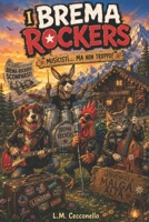 I Brema Rockers - Musicisti... ma non troppo! (Storie e Favole al contrario) (Italian Edition) B0F2SNJVSS Book Cover