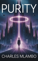 Purity: Blessed are the pure at heart, for they shall see GOD B0GPR8Z2K3 Book Cover