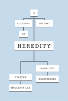 A Cultural History of Heredity 0226545709 Book Cover