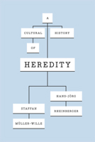 A Cultural History of Heredity 022621348X Book Cover