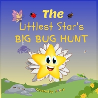 The Littlest Star's Big Bug Hunt: Exploring the tiny wonders od the insect world (The Littlest Star (Early Years Range)) 1068511400 Book Cover
