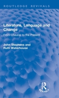 Literature, Language and Change: From Chaucer to the Present (Routledge Revivals) 1041339267 Book Cover