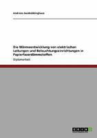 Die W�rmeentwicklung von elektrischen Leitungen und Beleuchtungseinrichtungen in Papierfaserd�mmstoffen 3640139267 Book Cover