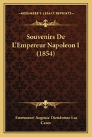 Souvenirs De L'Empereur Napoleon I (1854) 1160254974 Book Cover