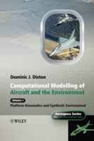 Computational Modelling and Simulation of Aircraft and the Environment, Volume 1: Platform Kinematics and Synthetic Environment 0470018402 Book Cover