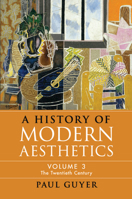 A History of Modern Aesthetics: Volume 3, the Twentieth Century 1108733832 Book Cover