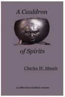 A Cauldron of Spirits 0996666583 Book Cover