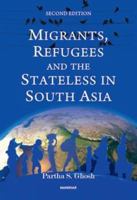 Migrants, Refugees and the Stateless in South Asia 9360803405 Book Cover