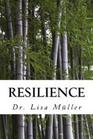 Resilience: Narrations on Family, Life & Relationships 1519183860 Book Cover