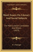 Short Essays On Literary And Social Subjects: For Matriculation Candidates And Others (1879) 0353951765 Book Cover