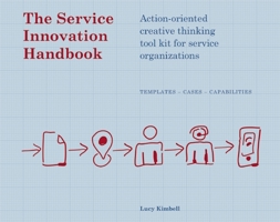 The Service Innovation Handbook: Action-oriented Creative Thinking Toolkit for Service Organizations 9063693532 Book Cover