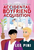 Accidental Boyfriend Acquisition (A New York State of Love) 1641089059 Book Cover
