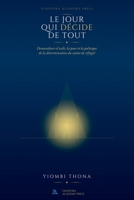 Le Jour Qui Décide de Tout: Demandeurs d'asile, peur et politiques de la détermination du statut de réfugié Demandeurs d'asile, peur et politiques de la détermination (French Edition) 1067788433 Book Cover