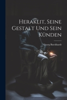 Heraklit, seine gestalt und sein künden 1021407046 Book Cover