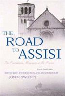 The Road To Assisi: The Essential Biography Of St. Francis 155725401X Book Cover