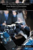 Christian Education Teaching Methods - From Modern to Postmodern: Teaching the Faith to Post-Moderns 1449053114 Book Cover
