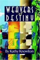 Weavers of Destiny 1412043824 Book Cover