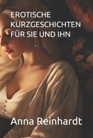Erotische Kurzgeschichten Für Sie Und Ihn B0CVK1HMG2 Book Cover