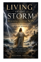 Living in the Storm: Reaching for the Son B0HDFB7BD2 Book Cover