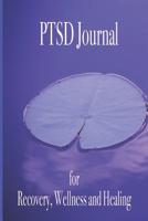 PTSD Journal for Recovery, Wellness and Healing 1074566351 Book Cover