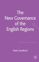 The New Governance of the English Regions 1349543764 Book Cover