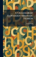 A Grammar of Hawarden Mishnaic Hebrew 1025361199 Book Cover
