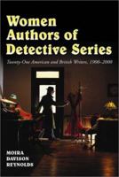 Women Authors of Detective Series: Twenty-One American and British Authors, 1900-2000 0786409827 Book Cover