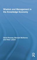 Wisdom and Management in the Knowledge Economy 1138008834 Book Cover