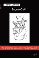 Signé Cath (French Edition) 2385840812 Book Cover