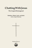 Chatting With Jesus: The Gospels Reimagined B0GGJXHVCQ Book Cover