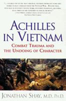 Achilles in Vietnam: Combat Trauma and the Undoing of Character 0684813211 Book Cover