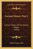 Ancient History Part 2: A Short History Of The Roman People 1165936461 Book Cover