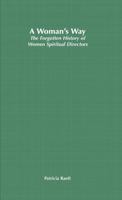 A Woman's Way: The Forgotten History of Women Spiritual Directors 0333929896 Book Cover