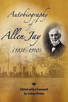 Autobiography of Allen Jay.. 0944350755 Book Cover
