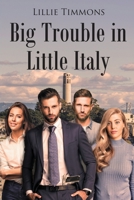 Big Trouble in Little Italy B0DBXK9GW6 Book Cover