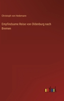 Empfindsame Reise von Oldenburg nach Bremen 3368602551 Book Cover
