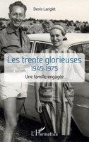 Les trente glorieuses: 1945-1975 Une famille engagée Une famille engagée (French Edition) 2343202133 Book Cover