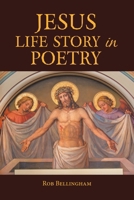 Jesus Life Story in Poetry 1669882241 Book Cover