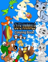 Cute Animals Coloring Book: a Coloring Book for kids with Fun, Easy, and Relaxing Coloring Pages for Animal Lovers,Adorable animals, one sided page B087RC7ND5 Book Cover