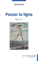 Passer la ligne: Nouvelles (French Edition) 2343247552 Book Cover
