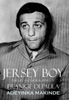 Jersey Boy: The Life and Mob Slaying of Frankie Depaula 1450206379 Book Cover