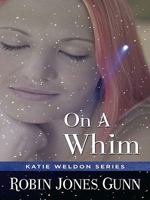 On a Whim (Katie Weldon, book #2)