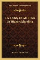 The Utility of All Kinds of Higher Schooling: An Investigation 1163104140 Book Cover